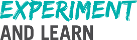 Experiment and Learn